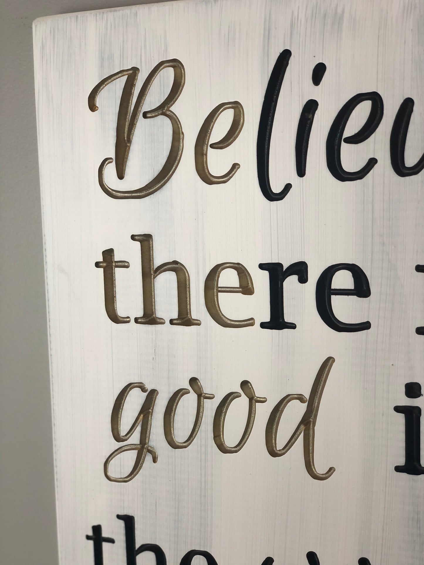Believe there is Good in the World (Be the GOOD)