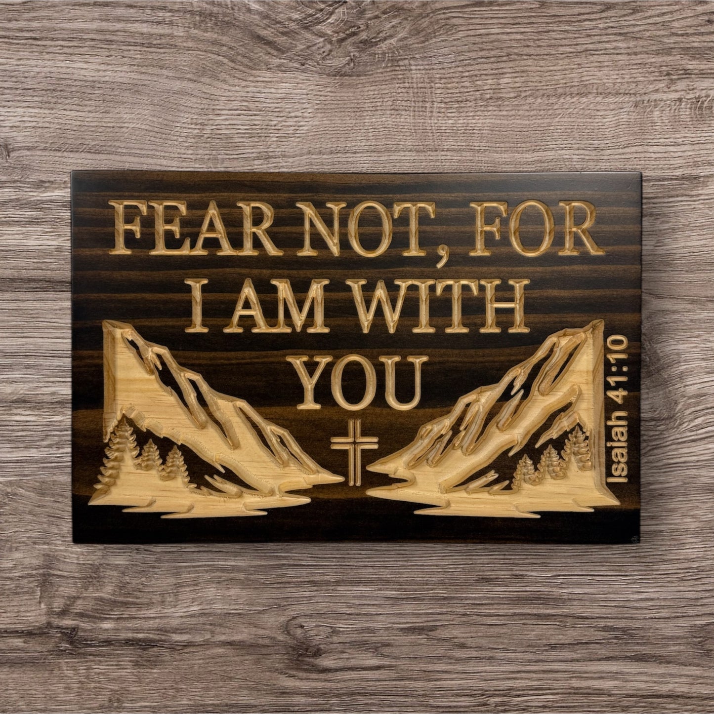 Fear Not, For I Am With You – Isaiah 41:10 Wood Sign
