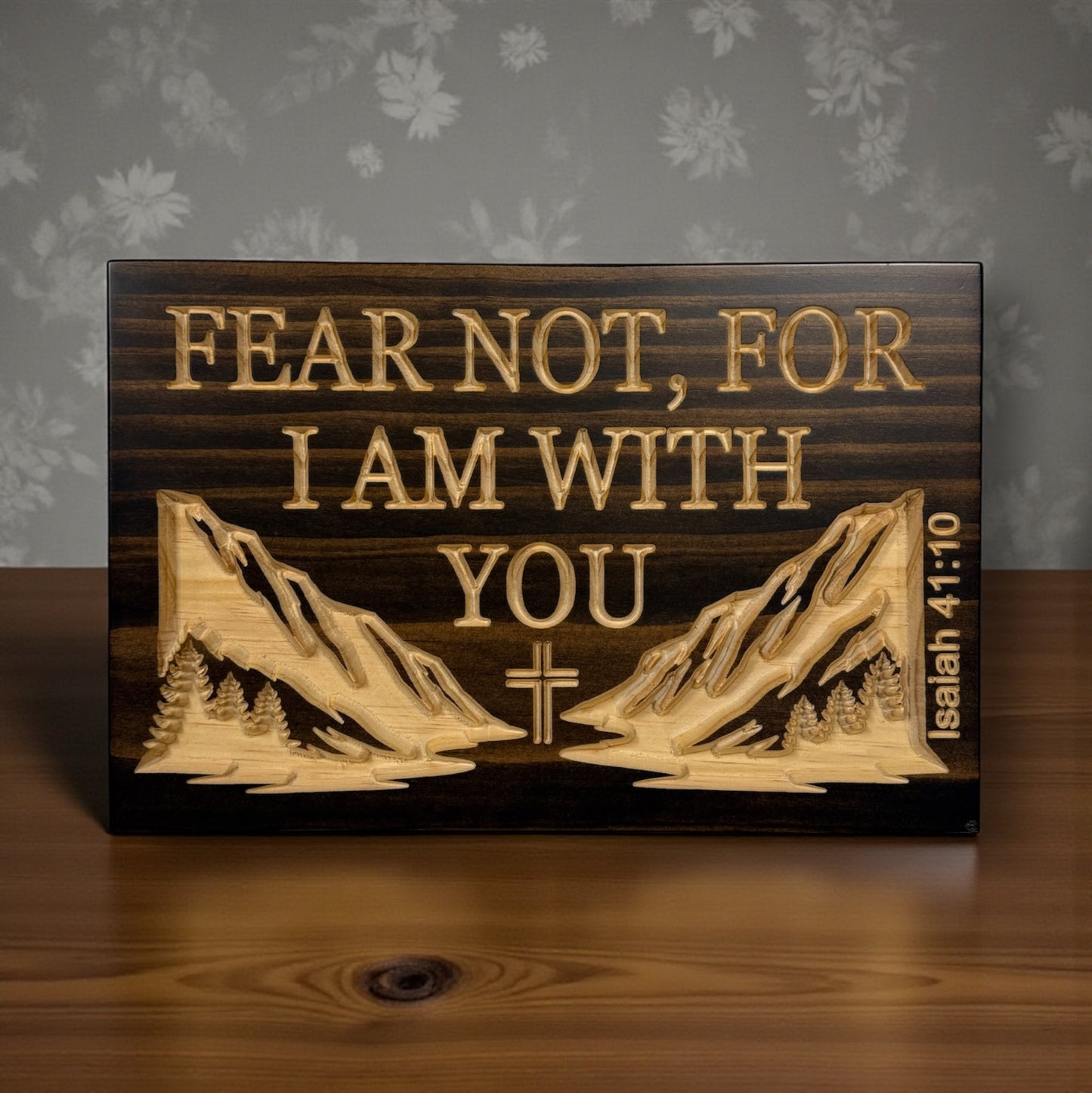 Fear Not, For I Am With You – Isaiah 41:10 Wood Sign