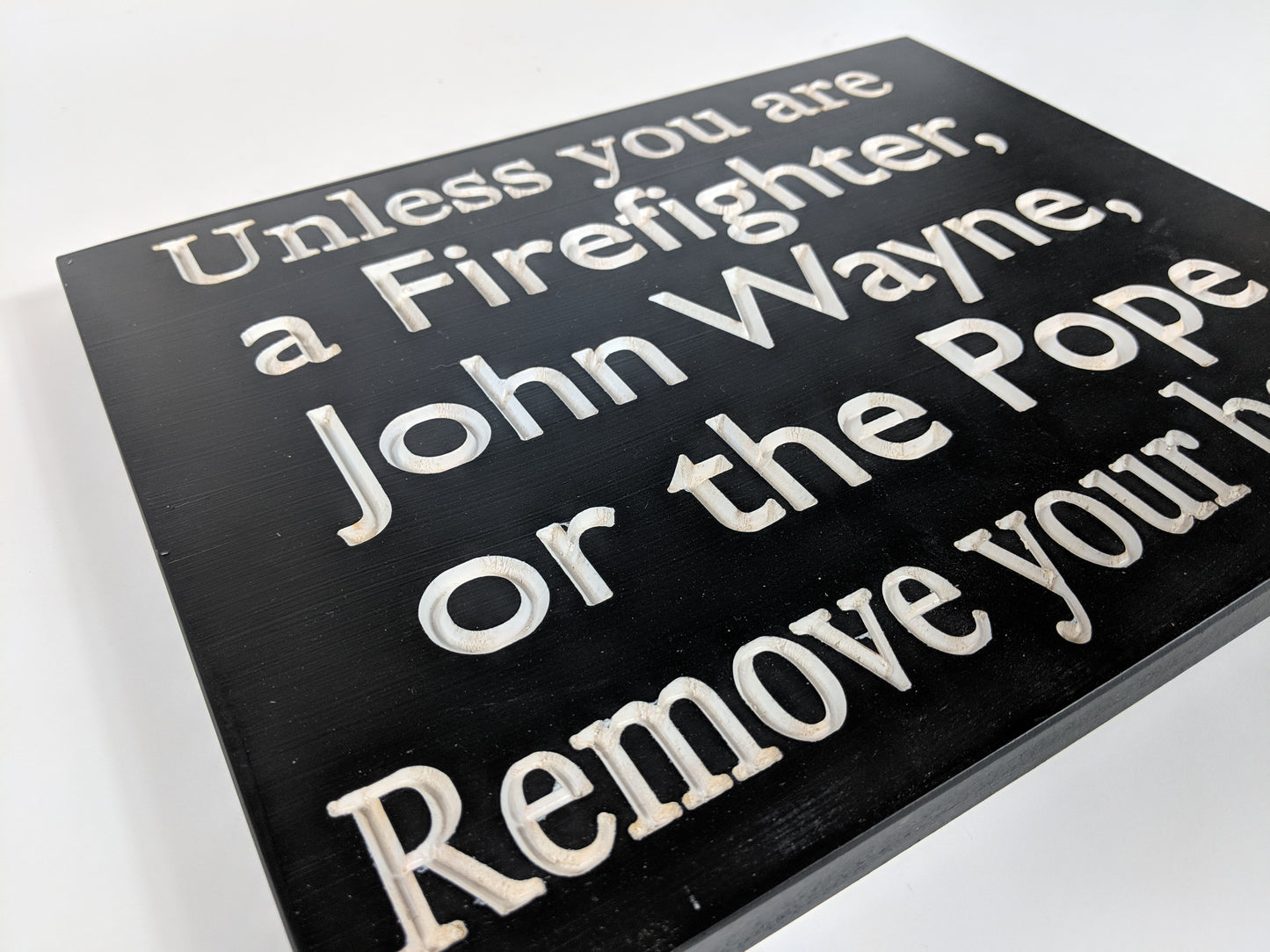 Remove your Boots-Unless you are a Firefighter, John Wayne, or the Pope