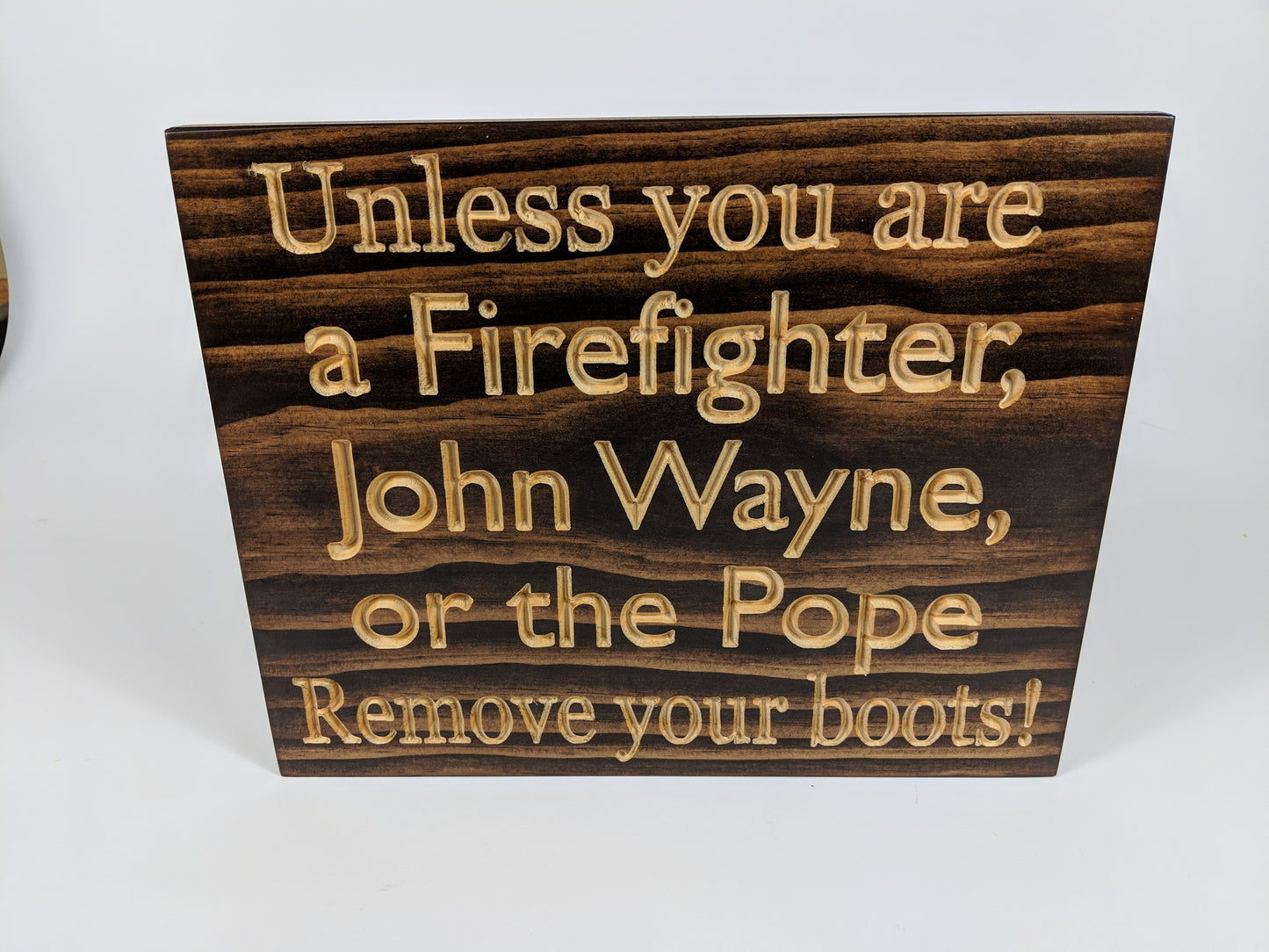 Remove your Boots-Unless you are a Firefighter, John Wayne, or the Pope