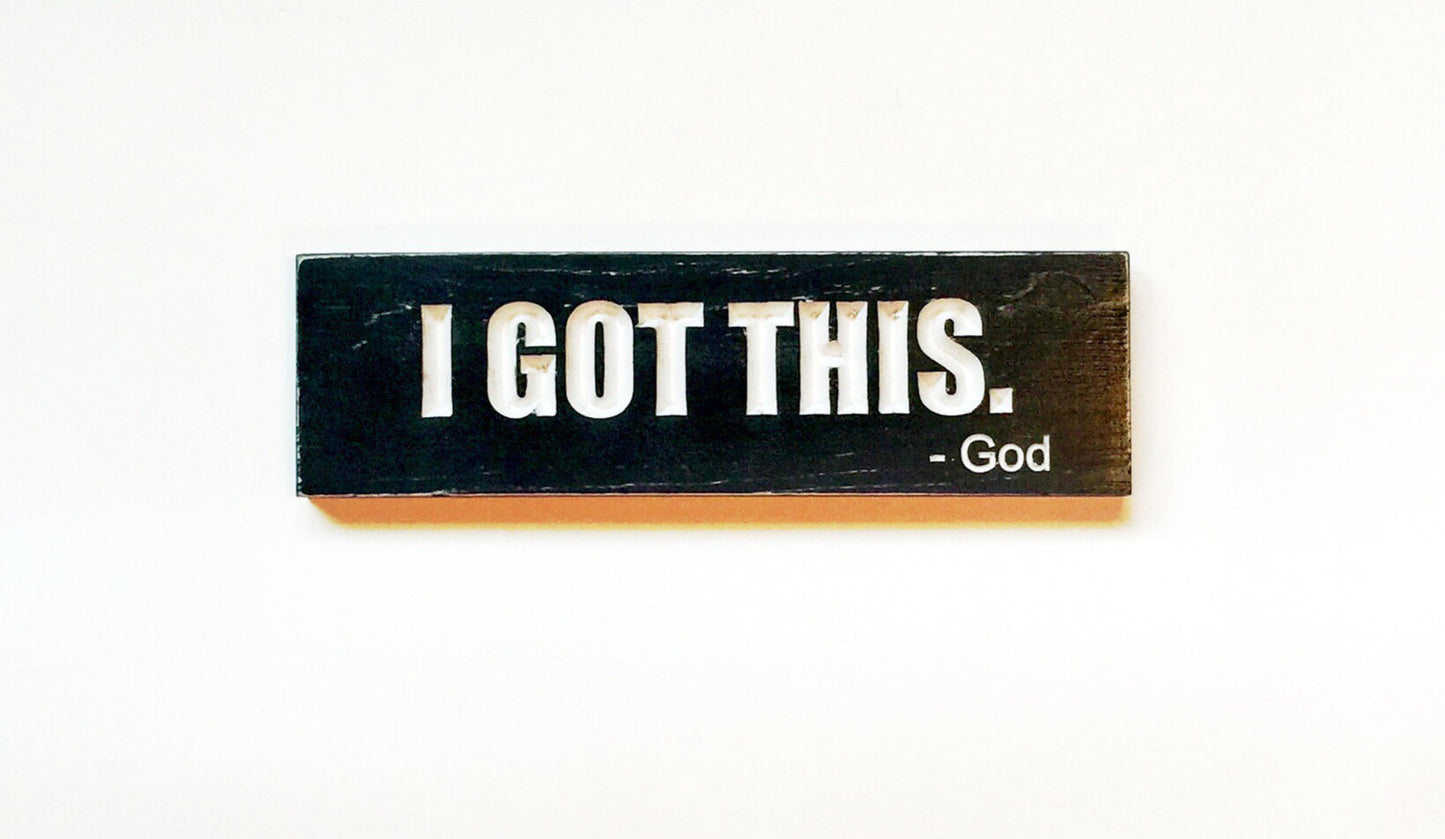 I GOT THIS-GOD