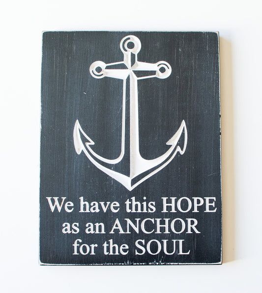 We have this Hope as an Anchor for my Soul